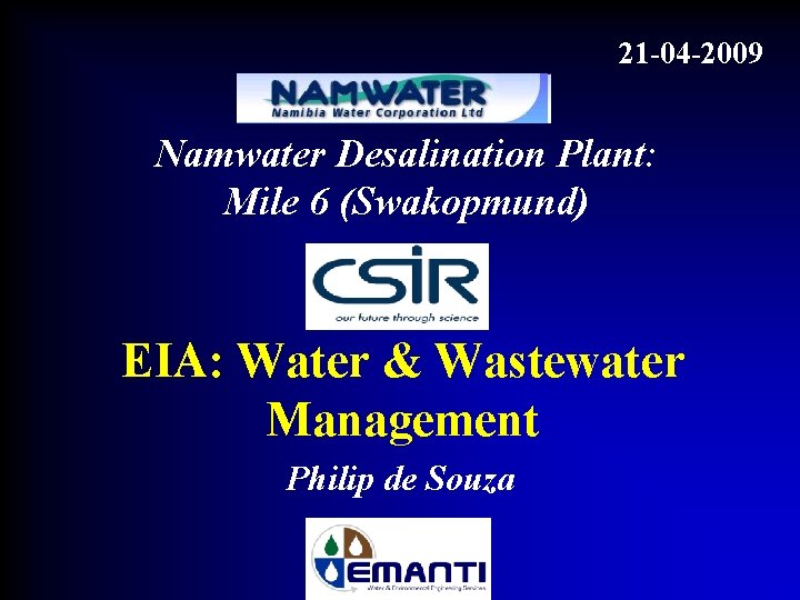 21 -04 -2009 Namwater Desalination Plant: Mile 6 (Swakopmund) EIA: Water & Wastewater Management