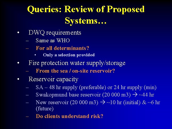 Queries: Review of Proposed Systems… • DWQ requirements – – Same as WHO For