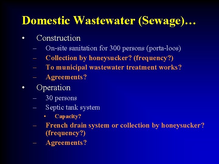 Domestic Wastewater (Sewage)… • Construction – – • On-site sanitation for 300 persons (porta-loos)