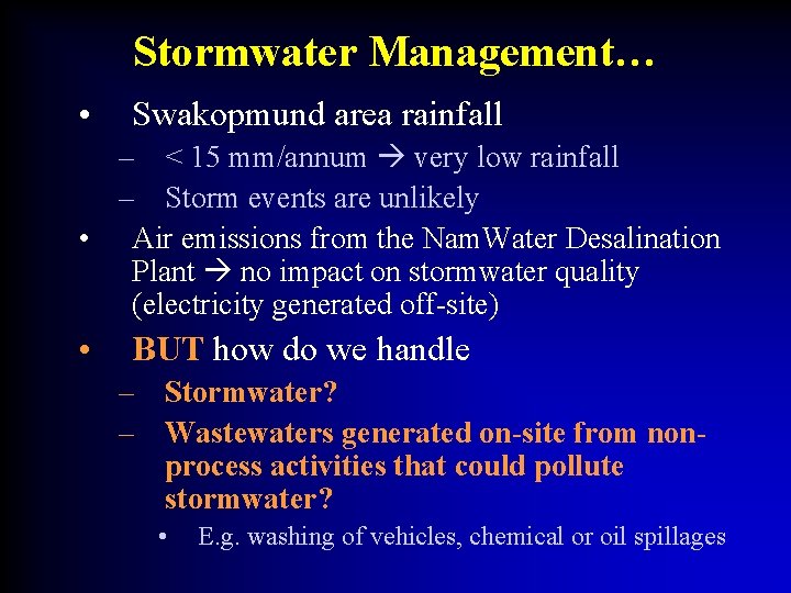 Stormwater Management… • Swakopmund area rainfall – < 15 mm/annum very low rainfall –