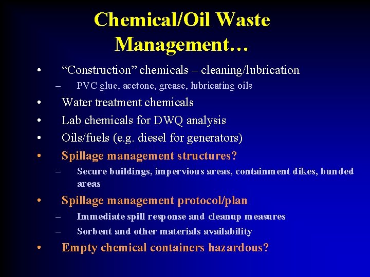 Chemical/Oil Waste Management… • “Construction” chemicals – cleaning/lubrication – • • Water treatment chemicals