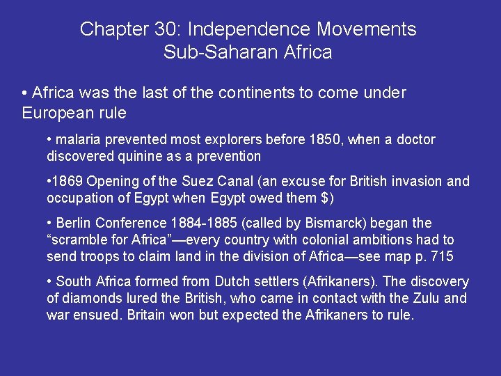 Chapter 30: Independence Movements Sub-Saharan Africa • Africa was the last of the continents