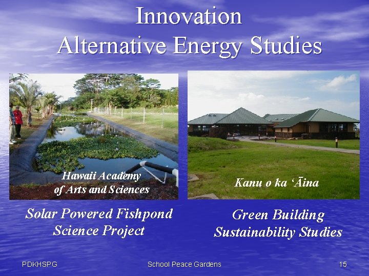 Innovation Alternative Energy Studies Hawaii Academy of Arts and Sciences Kanu o ka ‘Āina