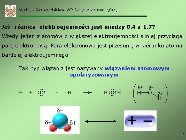 Akademia Górniczo-Hutnicza, WIMi. R, wykład z chemii ogólnej Jeśli różnica elektroujemności jest miedzy 0.