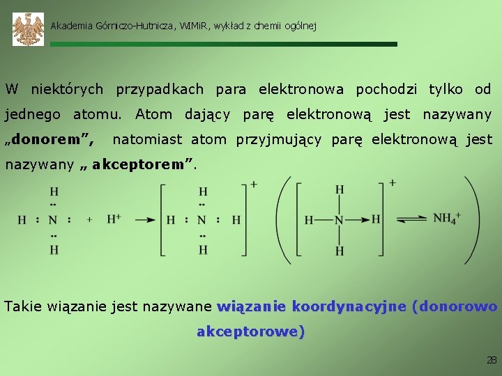 Akademia Górniczo-Hutnicza, WIMi. R, wykład z chemii ogólnej W niektórych przypadkach para elektronowa pochodzi