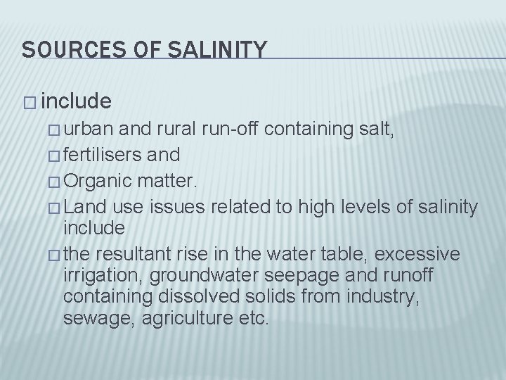 SOURCES OF SALINITY � include � urban and rural run-off containing salt, � fertilisers