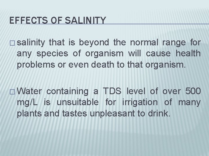 EFFECTS OF SALINITY � salinity that is beyond the normal range for any species