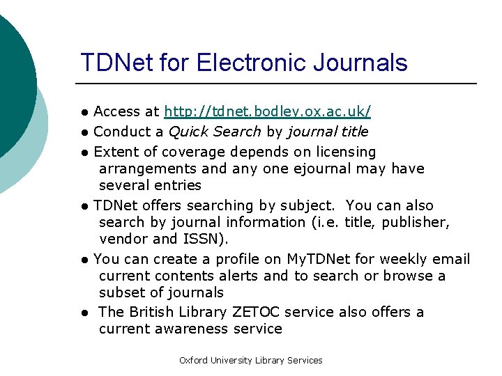 TDNet for Electronic Journals ● Access at http: //tdnet. bodley. ox. ac. uk/ ●