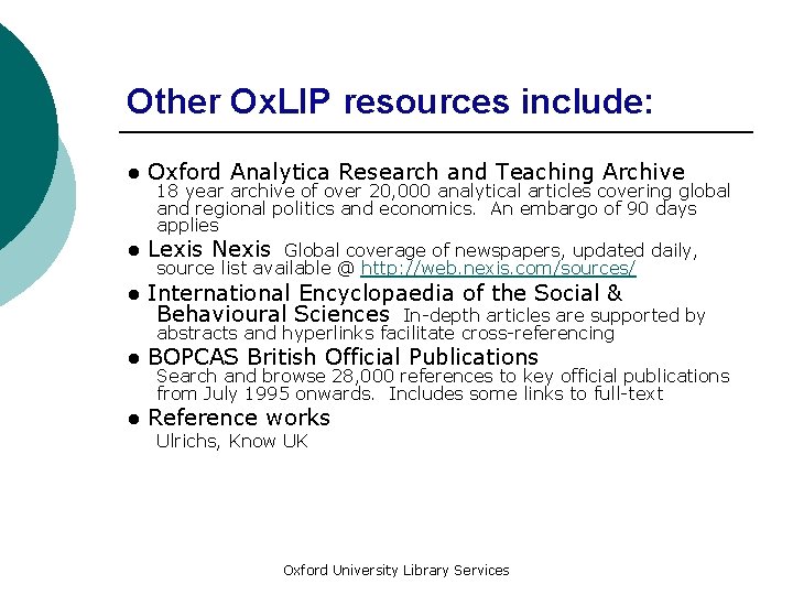 Other Ox. LIP resources include: ● Oxford Analytica Research and Teaching Archive ● 18