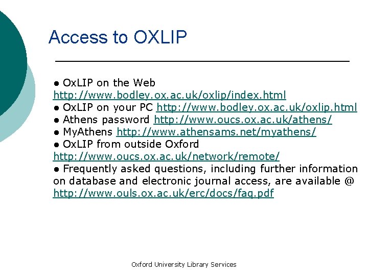 Access to OXLIP ● Ox. LIP on the Web http: //www. bodley. ox. ac.