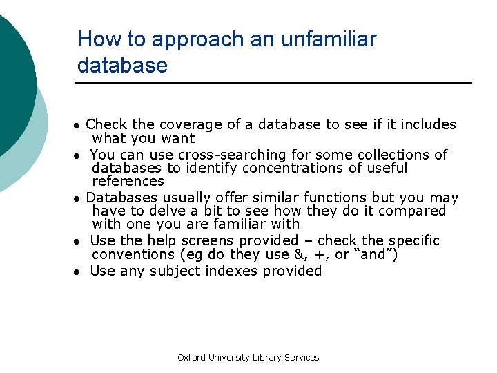 How to approach an unfamiliar database ● Check the coverage of a database to