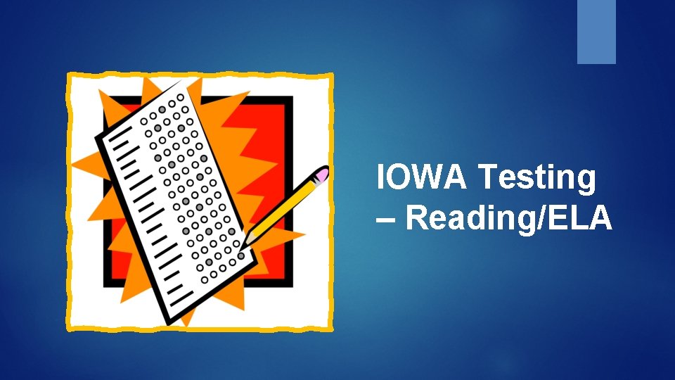 IOWA Testing – Reading/ELA 