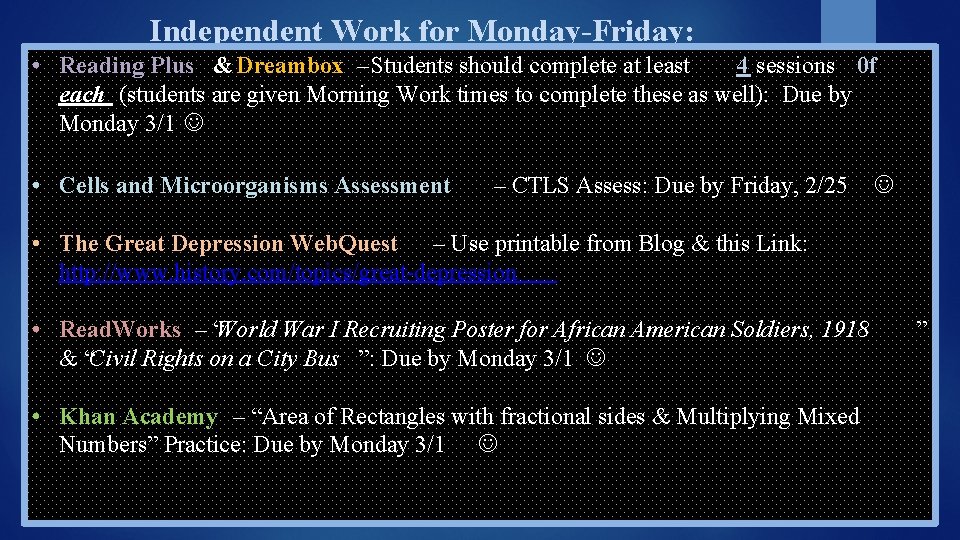 Independent Work for Monday-Friday: • Reading Plus & Dreambox – Students should complete at