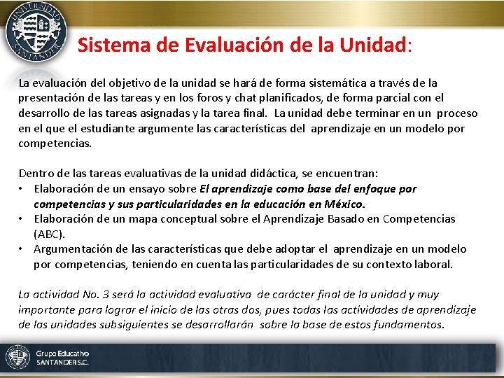 Sistema de Evaluación de la Unidad: La evaluación del objetivo de la unidad se