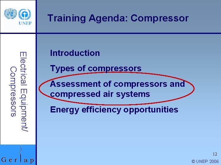 Training Agenda: Compressor Electrical Equipment/ Compressors Introduction Types of compressors Assessment of compressors and