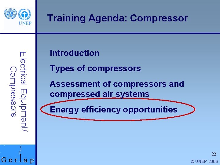 Training Agenda: Compressor Electrical Equipment/ Compressors Introduction Types of compressors Assessment of compressors and