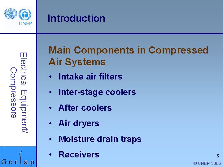 Introduction Electrical Equipment/ Compressors Main Components in Compressed Air Systems • Intake air filters