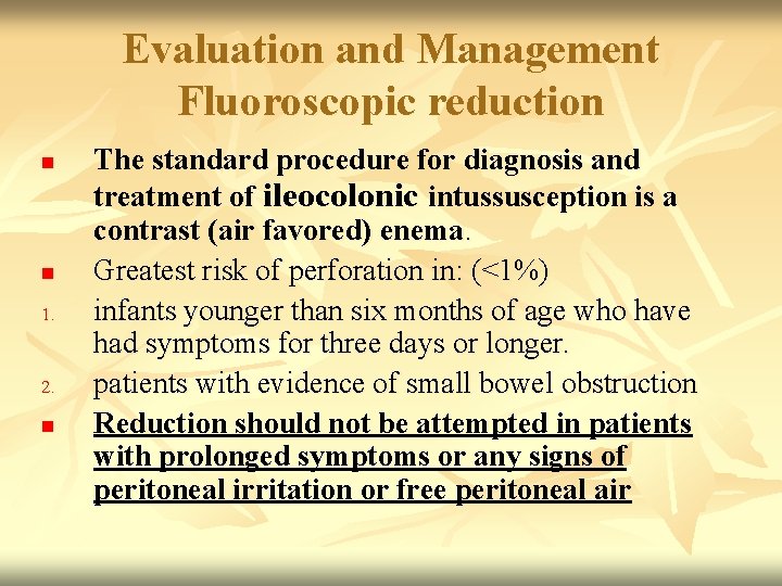 Evaluation and Management Fluoroscopic reduction n n 1. 2. n The standard procedure for