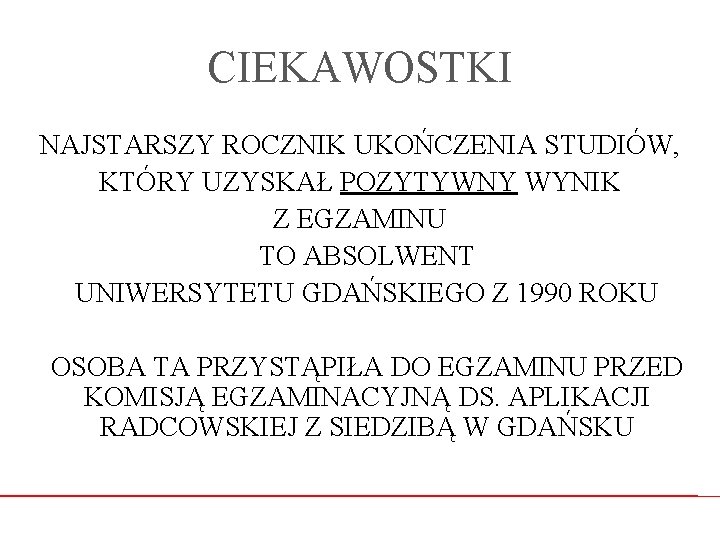 CIEKAWOSTKI NAJSTARSZY ROCZNIK UKOŃCZENIA STUDIÓW, KTÓRY UZYSKAŁ POZYTYWNY WYNIK Z EGZAMINU TO ABSOLWENT UNIWERSYTETU