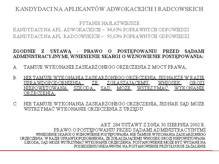 KANDYDACI NA APLIKANTÓW ADWOKACKICH I RADCOWSKICH PYTANIE NAJŁATWIEJSZE KANDYDACI NA APL. ADWOKACKICH – 94,