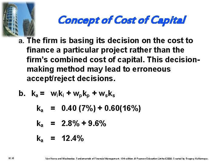 Concept of Cost of Capital a. The firm is basing its decision on the