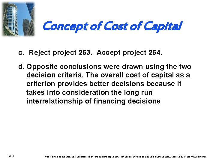 Concept of Cost of Capital c. Reject project 263. Accept project 264. d. Opposite