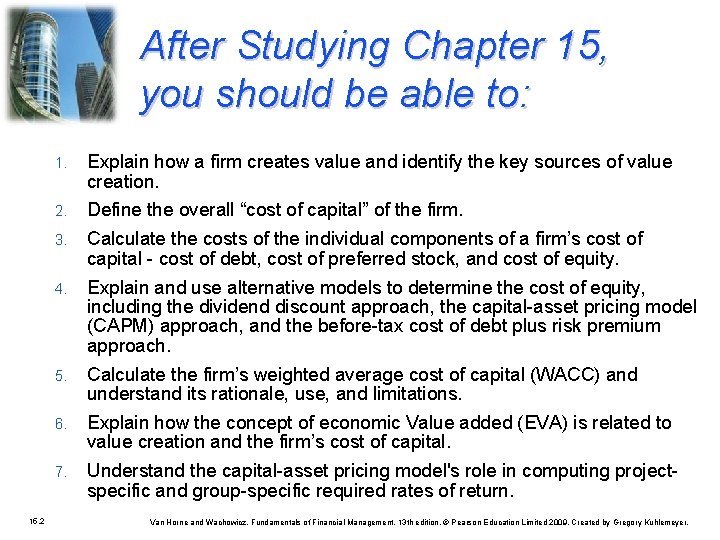 After Studying Chapter 15, you should be able to: 15. 2 1. Explain how