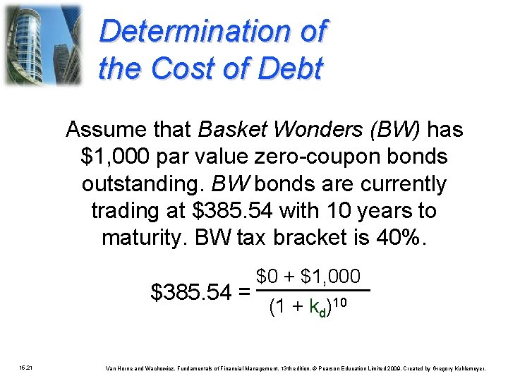 Determination of the Cost of Debt Assume that Basket Wonders (BW) has $1, 000