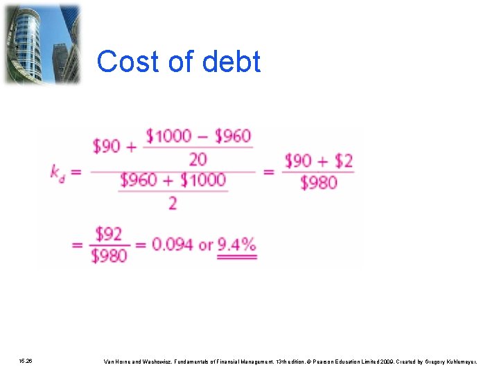 Cost of debt 15. 26 Van Horne and Wachowicz, Fundamentals of Financial Management, 13