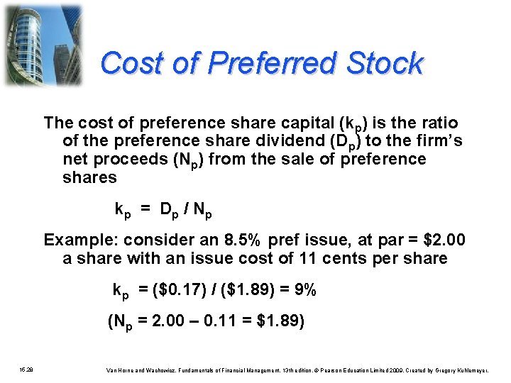 Cost of Preferred Stock The cost of preference share capital (kp) is the ratio