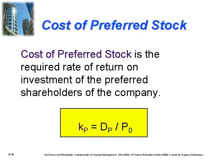 Cost of Preferred Stock is the required rate of return on investment of the