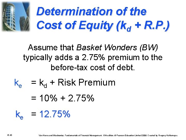 Determination of the Cost of Equity (kd + R. P. ) Assume that Basket