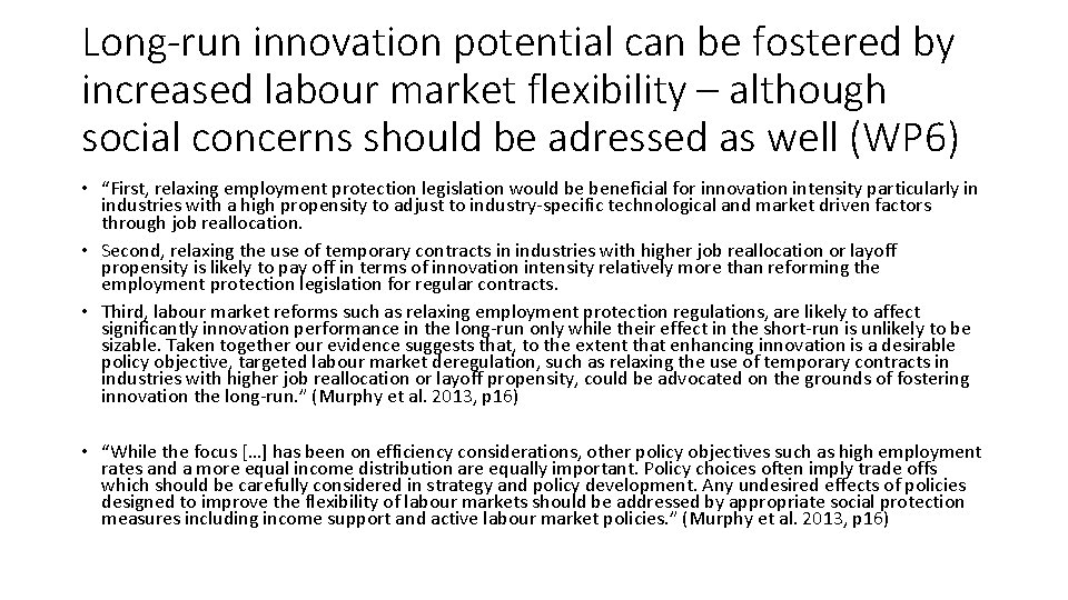 Long-run innovation potential can be fostered by increased labour market flexibility – although social