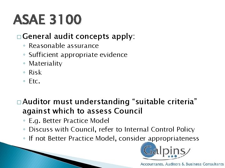 ASAE 3100 � General ◦ ◦ ◦ audit concepts apply: Reasonable assurance Sufficient appropriate ASAE 3100 � General ◦ ◦ ◦ audit concepts apply: Reasonable assurance Sufficient appropriate
