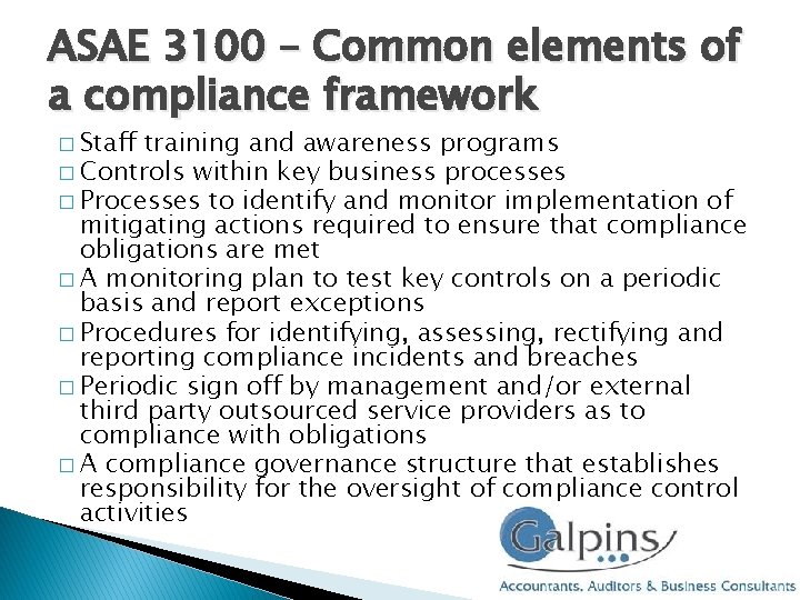 ASAE 3100 – Common elements of a compliance framework � Staff training and awareness ASAE 3100 – Common elements of a compliance framework � Staff training and awareness