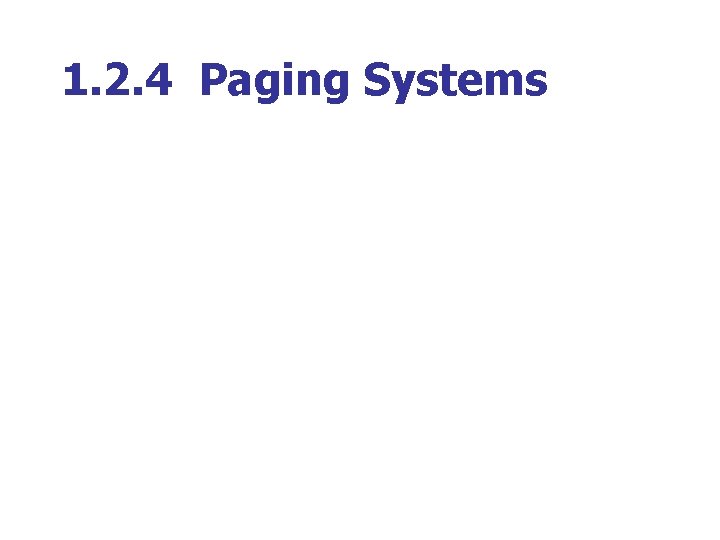 1. 2. 4 Paging Systems 