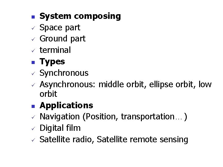 n ü ü ü System composing Space part Ground part terminal Types Synchronous Asynchronous: