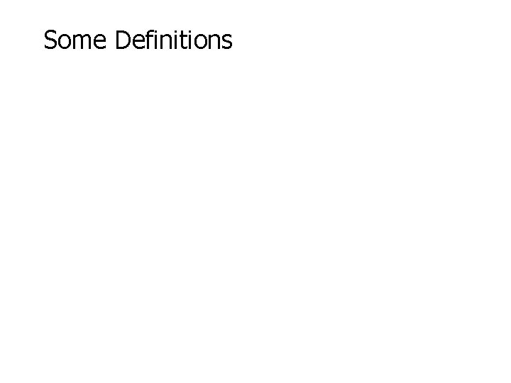 Some Definitions 