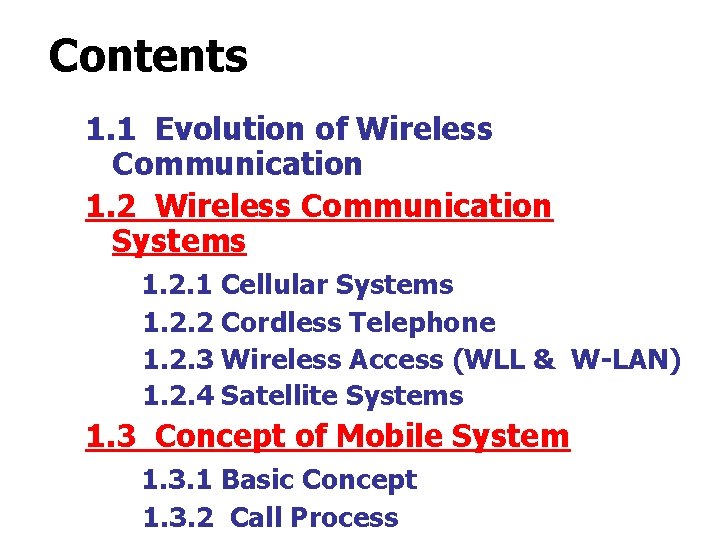 Contents 1. 1 Evolution of Wireless Communication 1. 2 Wireless Communication Systems 1. 2.