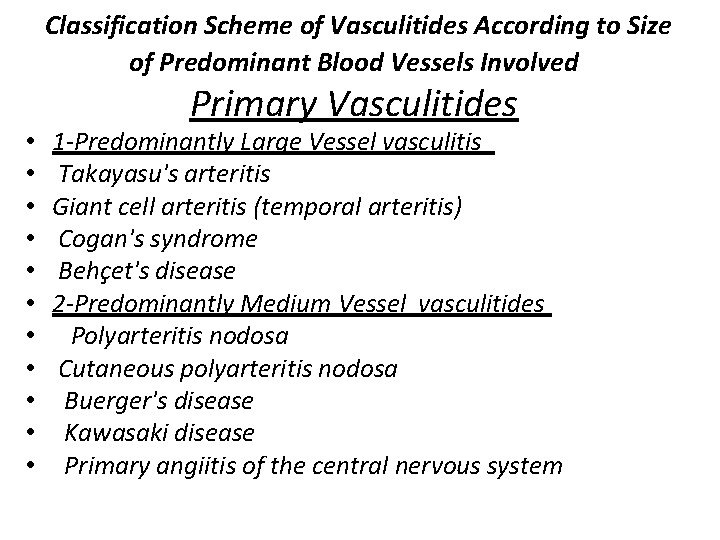 Classification Scheme of Vasculitides According to Size of Predominant Blood Vessels Involved • •