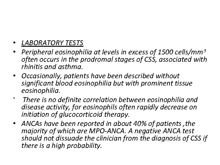  • LABORATORY TESTS • Peripheral eosinophilia at levels in excess of 1500 cells/mm