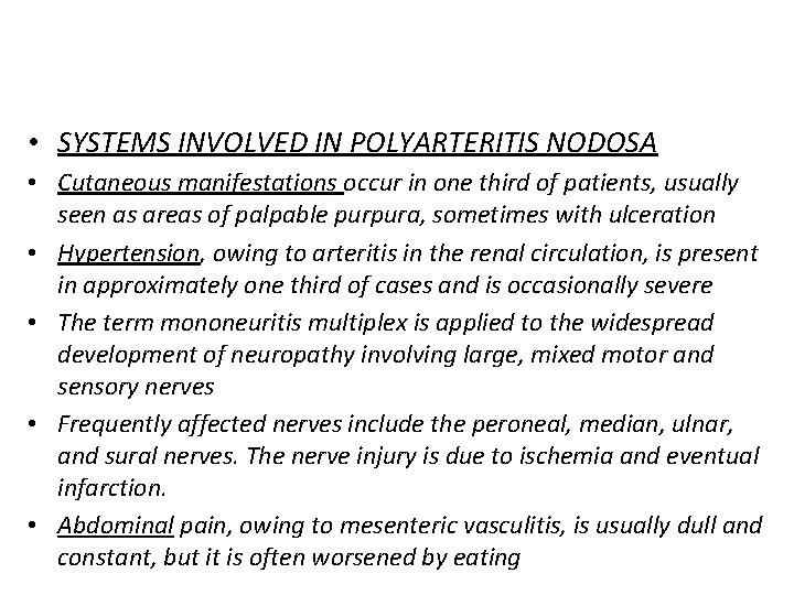  • SYSTEMS INVOLVED IN POLYARTERITIS NODOSA • Cutaneous manifestations occur in one third
