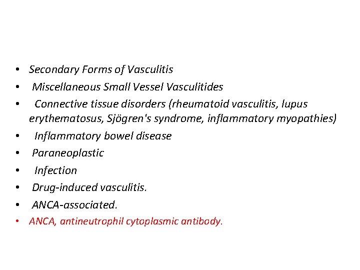  • Secondary Forms of Vasculitis • Miscellaneous Small Vessel Vasculitides • Connective tissue