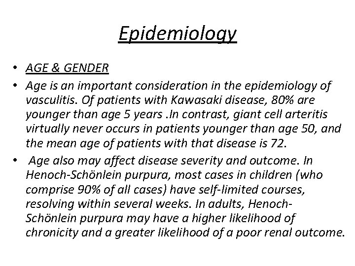 Epidemiology • AGE & GENDER • Age is an important consideration in the epidemiology