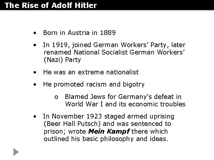 The Rise of Adolf Hitler • Born in Austria in 1889 • In 1919,