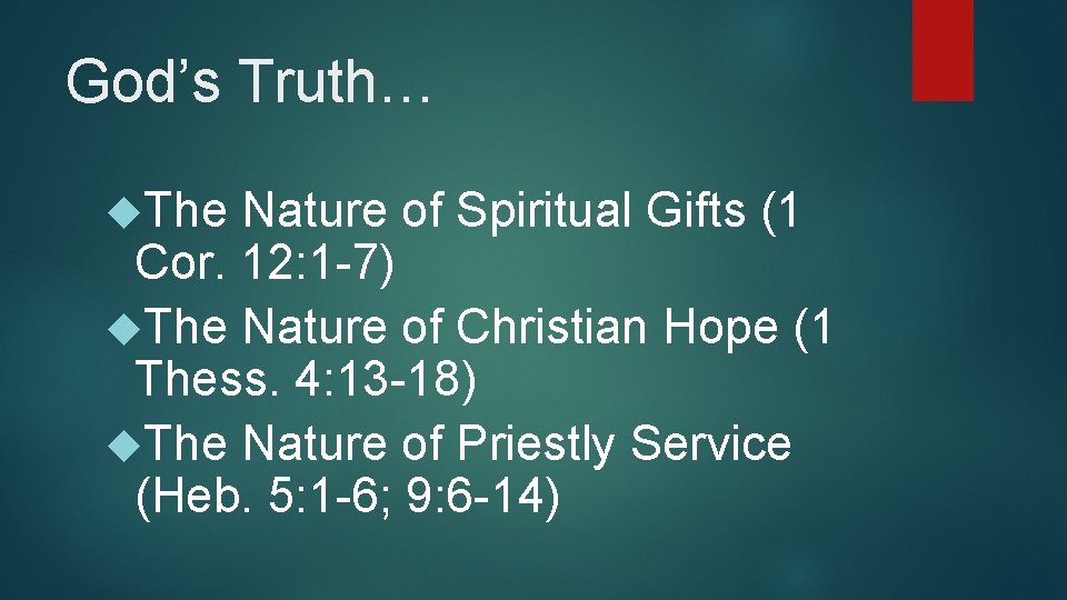 God’s Truth… The Nature of Spiritual Gifts (1 Cor. 12: 1 -7) The Nature