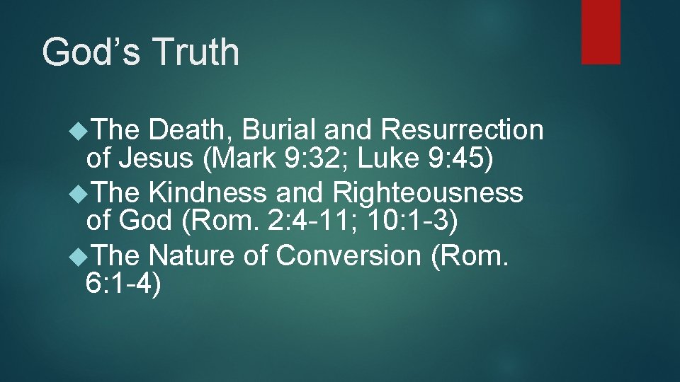 God’s Truth The Death, Burial and Resurrection of Jesus (Mark 9: 32; Luke 9: