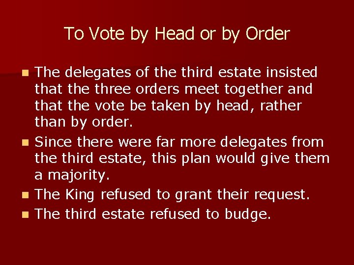 To Vote by Head or by Order The delegates of the third estate insisted