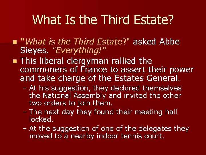 What Is the Third Estate? "What is the Third Estate? " asked Abbe Sieyes.