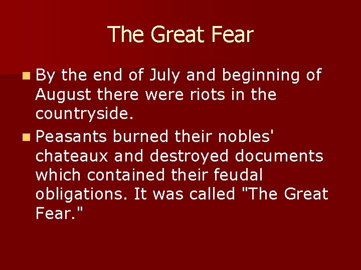The Great Fear n By the end of July and beginning of August there